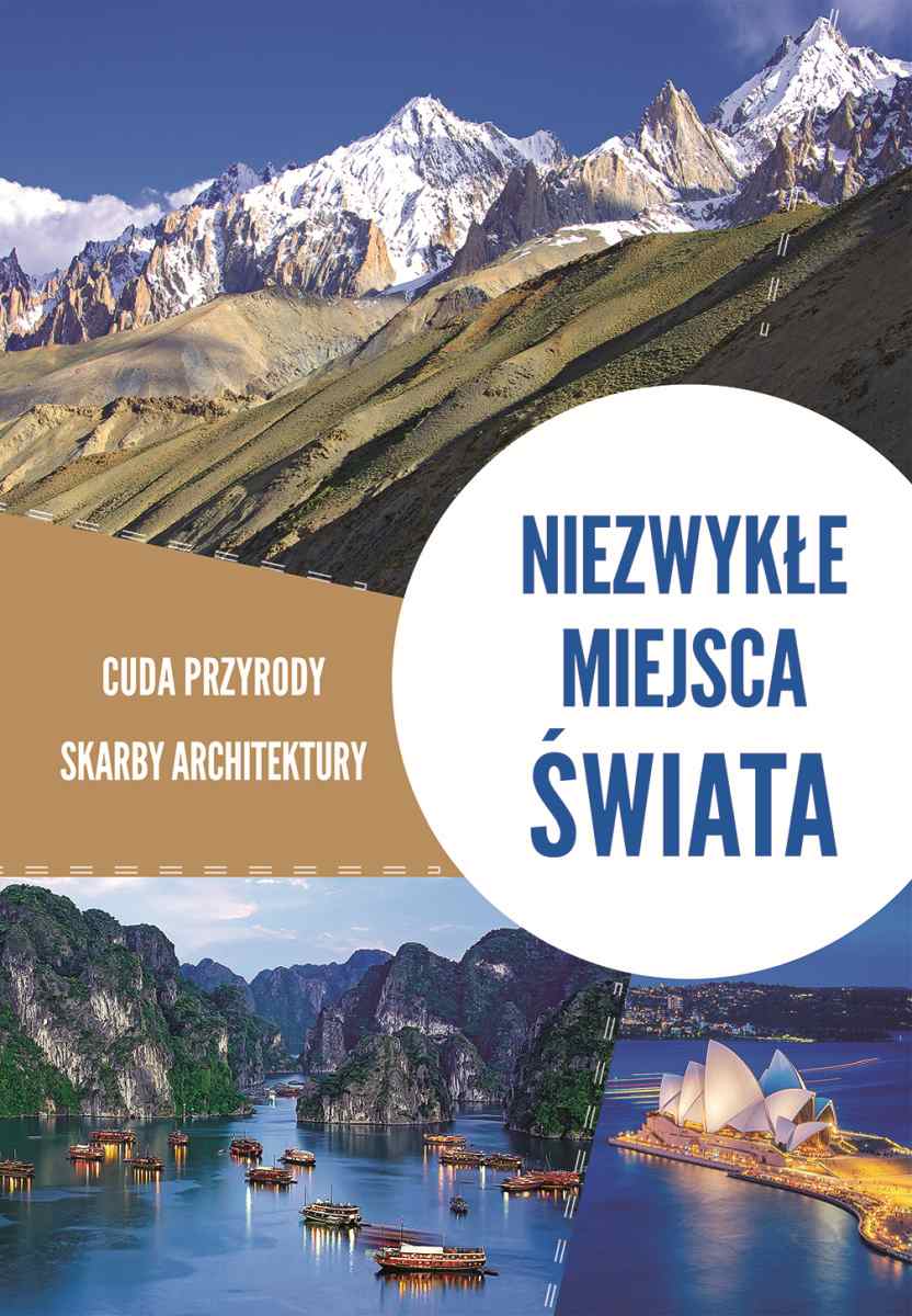Niezwykłe miejsca świata Cuda przyrody, skarby architektury