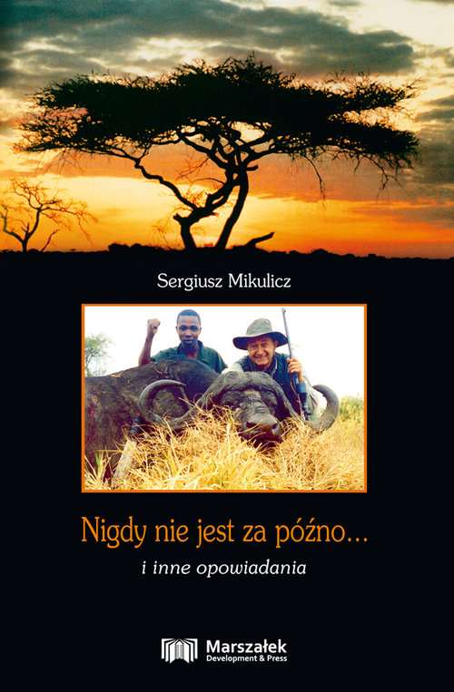 Nigdy nie jest za późno... i inne opowiadania