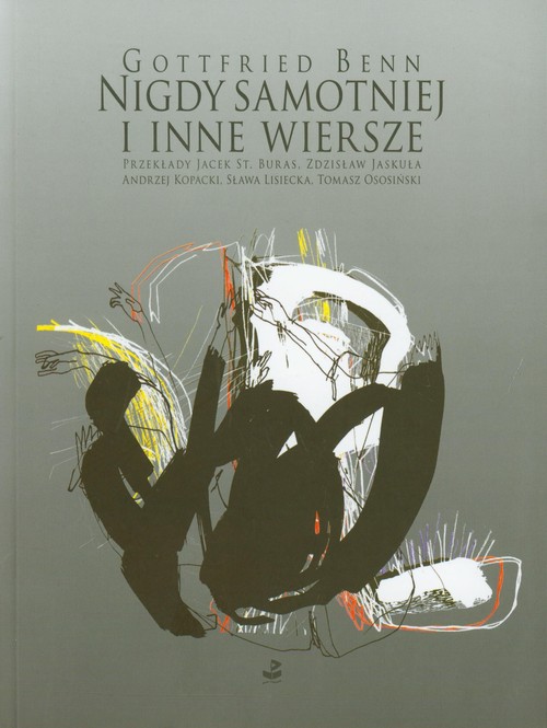 Nigdy samotniej i inne wiersze (1912-1955)