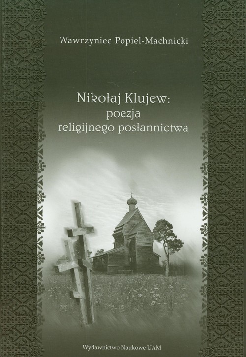 Nikołaj Klujew Poezja religijnego posłannictwa