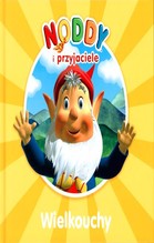 Noddy i przyjaciele Wielkouchy