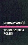NORMATYWNOŚĆ WSPÓŁCZESNEJ POLSKI