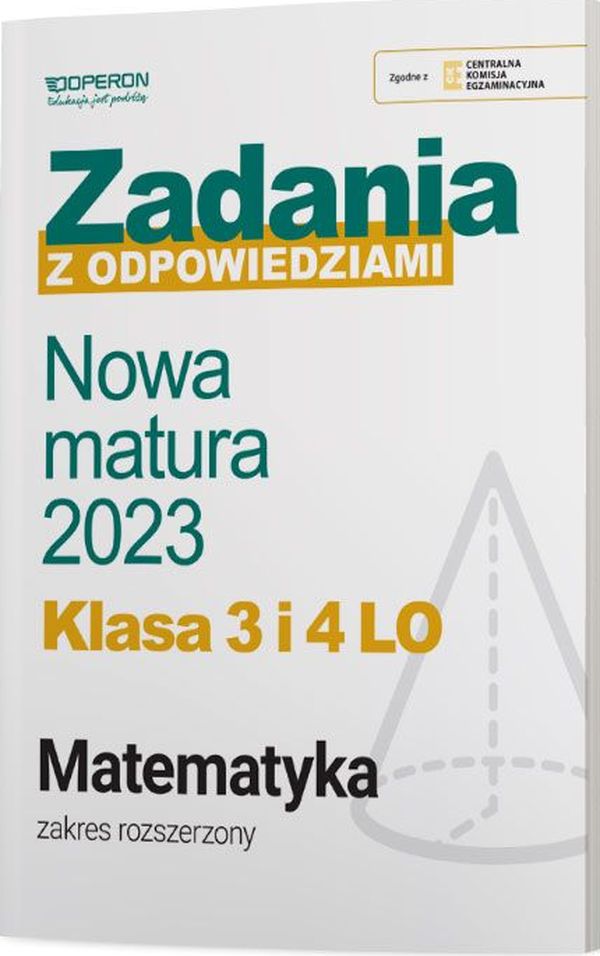 Nowa matura 2023 Matematyka Zadania z odpowiedziami Klasa 3 i 4 LO Zakres rozszerzony