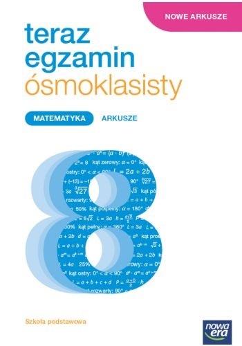 Nowe arkusze Teraz egzamin ósmoklasisty Matematyka