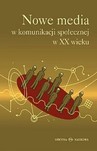 NOWE MEDIA W KOMUNIKACJI SPOŁECZNEJ W XX WIEKU