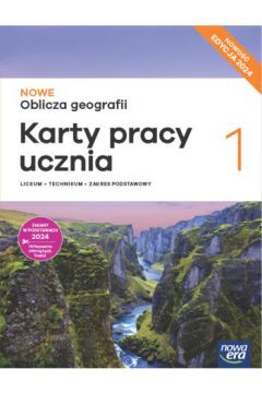 Nowe Oblicza geografii 1 Karty pracy ucznia zakres podstawowy Edycja 2024