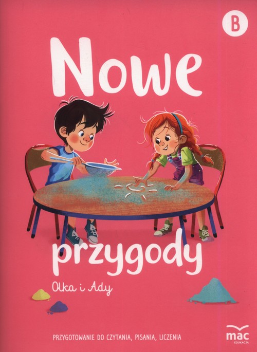 Nowe przygody Olka i Ady. Przygotowanie do czytania, pisania, liczenia