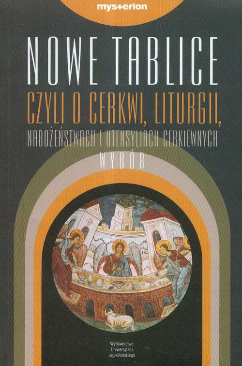 Nowe tablice. Czyli o cerkwi, liturgii, nabożeństwach i utensyliach cerkiewnych