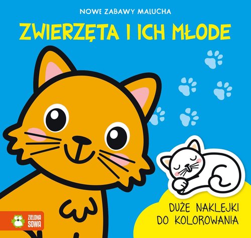 Nowe zabawy malucha Zwierzęta i ich młode