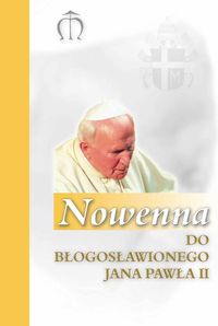Nowenna do błogosławionego Jana Pawła II
