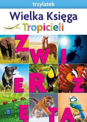 Nowi Tropiciele Trzylatek Wielka Księga Zwierzęta