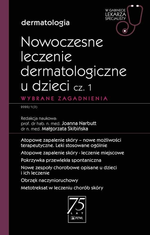 Nowoczesne leczenie dermatologiczne u dzieci Część 1  Wybrane zagadnienia