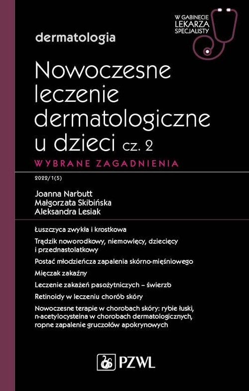 Nowoczesne leczenie dermatologiczne u dzieci Część 2 Wybrane zagadnienia