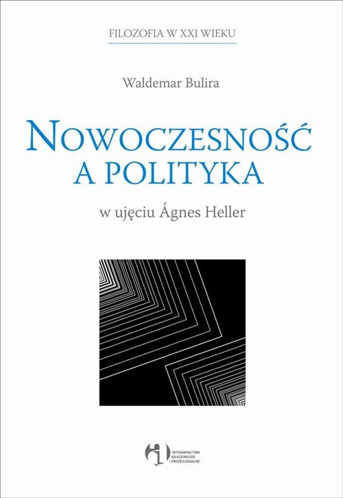 Nowoczesność a polityka w ujęciu Agnes Heller