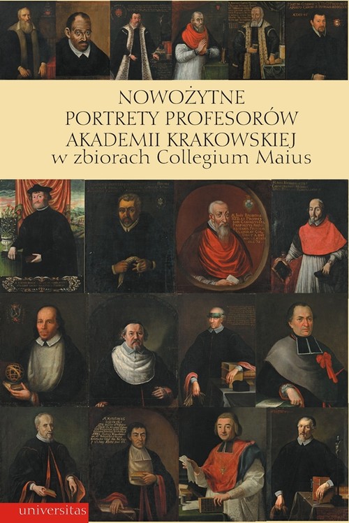 Nowożytne portrety profesorów Akademii Krakowskiej w zbiorach Collegium Maius