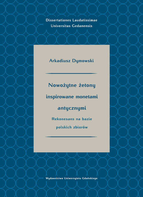 Nowożytne żetony inspirowane monetami antycznymi Rekonesans na bazie polskich zbiorów