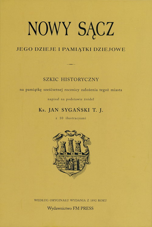 Nowy Sącz Jego dzieje i pamiątki dziejowe
