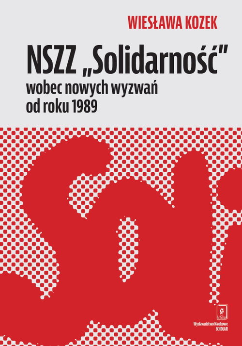 NSZZ "Solidarność" wobec nowych wyzwań od roku 1989