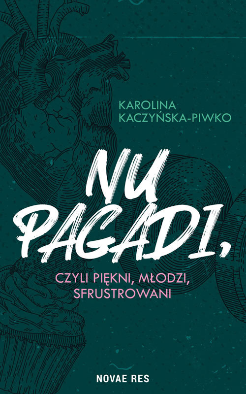 Nu pagadi, czyli piękni, młodzi, sfrustrowani