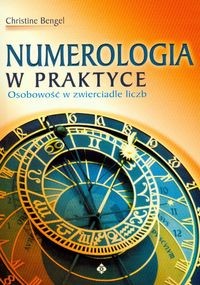 Numerologia w praktyce Osobowość w zwierciadle liczb