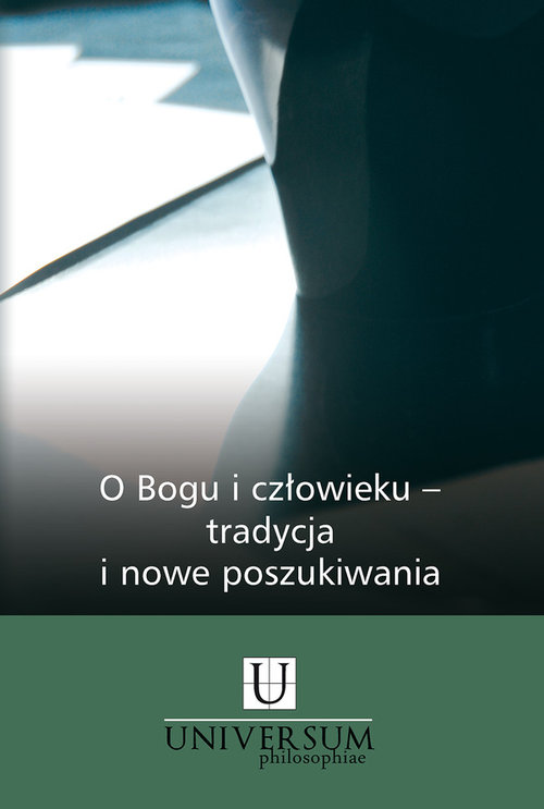 O Bogu i człowieku - tradycja i nowe poszukiwania