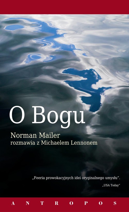 O Bogu. Norman Mailer rozmawia z Michaelem Lennonem