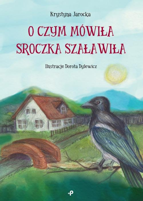 O czym mówiła Sroczka Szaławiła
