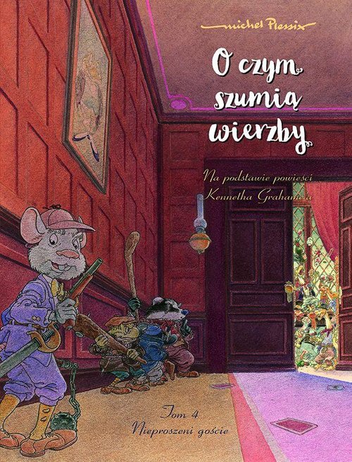 O czym szumią wierzby. Nieproszeni goście. Tom 4