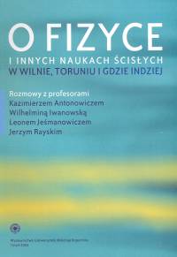 O fizyce i innych naukach ścisłych w Wilnie, Toruniu i gdzie indziej