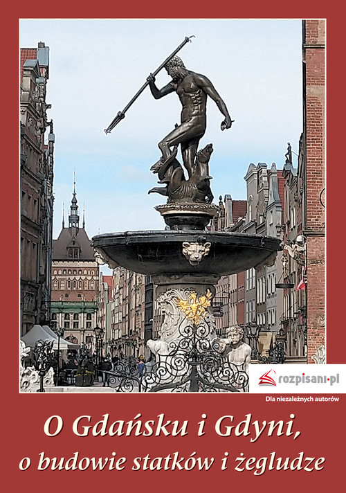 O Gdańsku i Gdyni, o budowie statków i żegludze