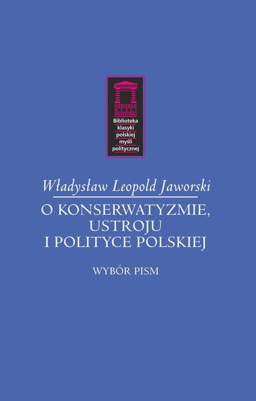 O konserwatyzmie, ustroju i polityce polskiej