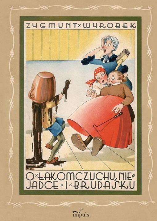 O łakomczuchu niejadce i brudasku