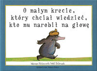 O Małym Krecie, Który Chciał Wiedzieć, Kto Mu Narobił Na Głowę