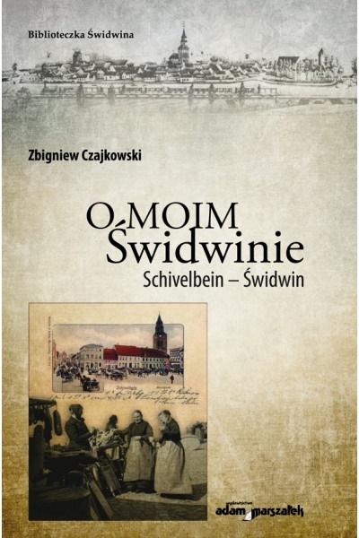 O moim Świdwinie. Schivelbein - Świdwin