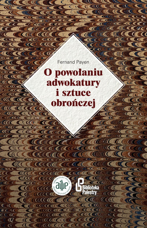 O powołaniu adwokatury i sztuce obrończej