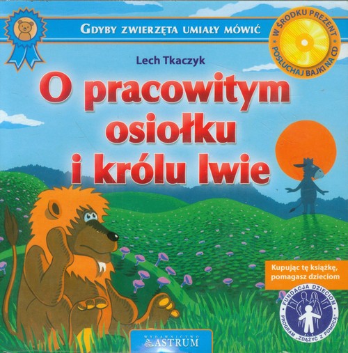 O pracowitym osiołku i królu lwie (+ CD)