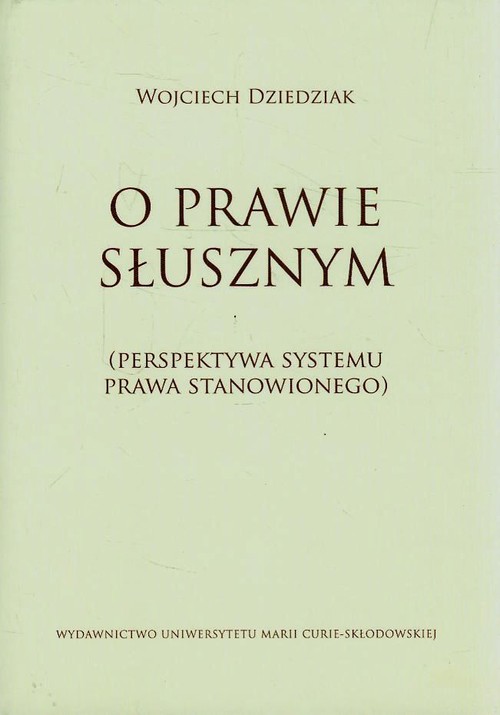 O prawie słusznym (perspektywa systemu prawa stanowionego)