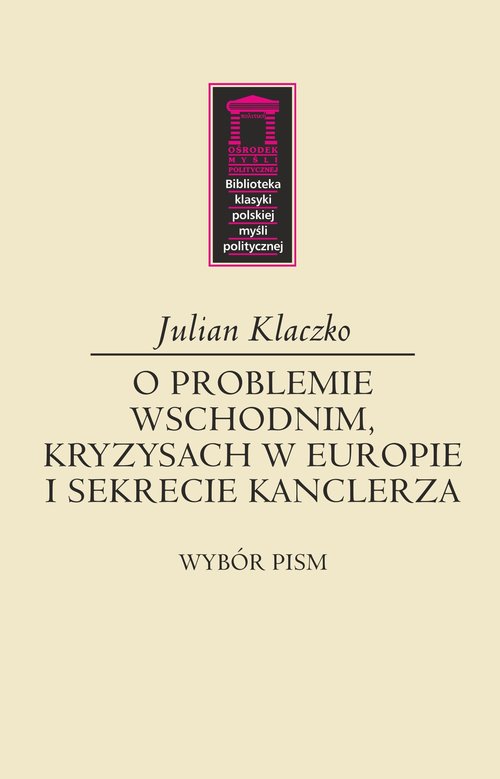 O problemie wschodnim, kryzysach w Europie i sekrecie kanclerza