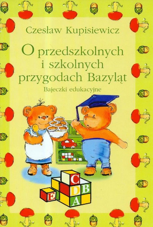 O przedszkolnych i szkolnych przygodach bazyląt