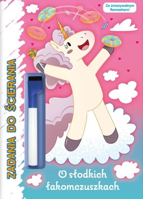 O słodkich łakomczuszkach. Moje Jednorożce Zadania do ścierania