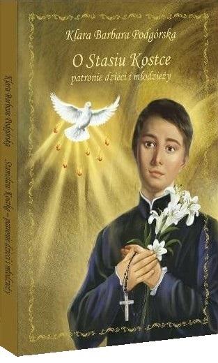 O Stasiu Kostce patronie dzieci i młodzieży Pamiątka I Komunii Świętej