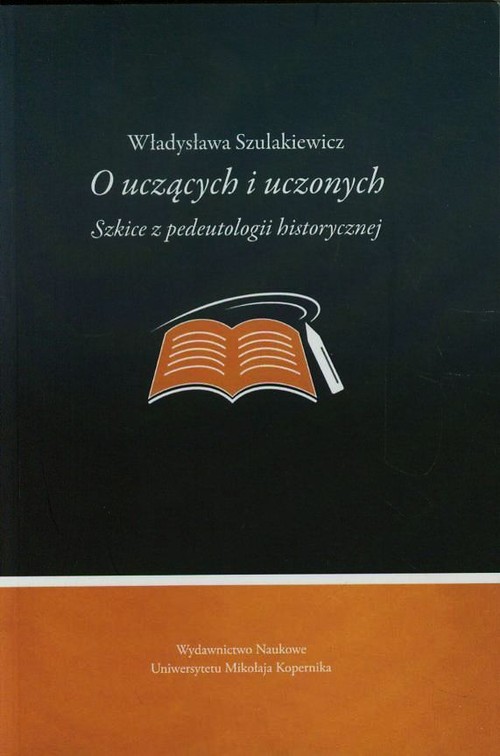 O uczących i uczonych. Szkice z pedeutologii historycznej