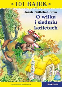 O wilku i siedmiu koźlętach 101 bajek