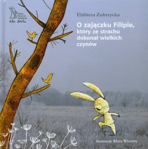 O zajączku Filipie, który ze strachu dokonał wielkich czynów