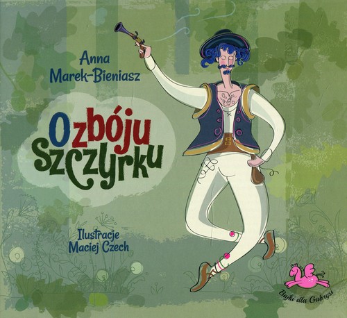O zbóju Szczyrku