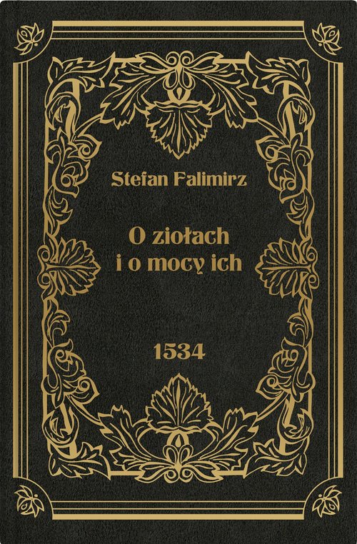 O ziołach i o mocy ich