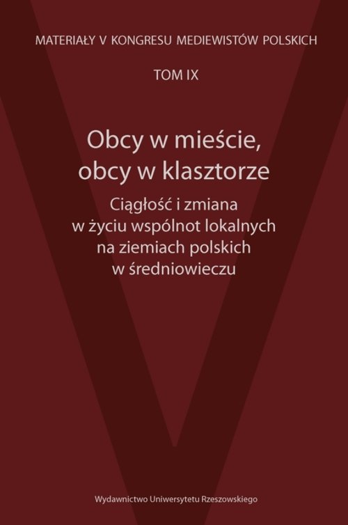 Obcy w mieście, obcy w klasztorze Ciągłość i zmiana w życiu wspólnot lokalnych na ziemiach polskich