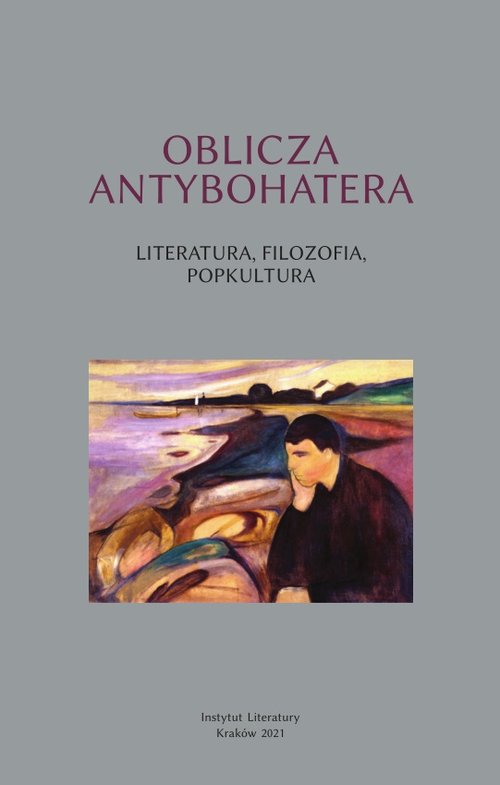 Oblicza antybohatera Literatura filozofia popkultura