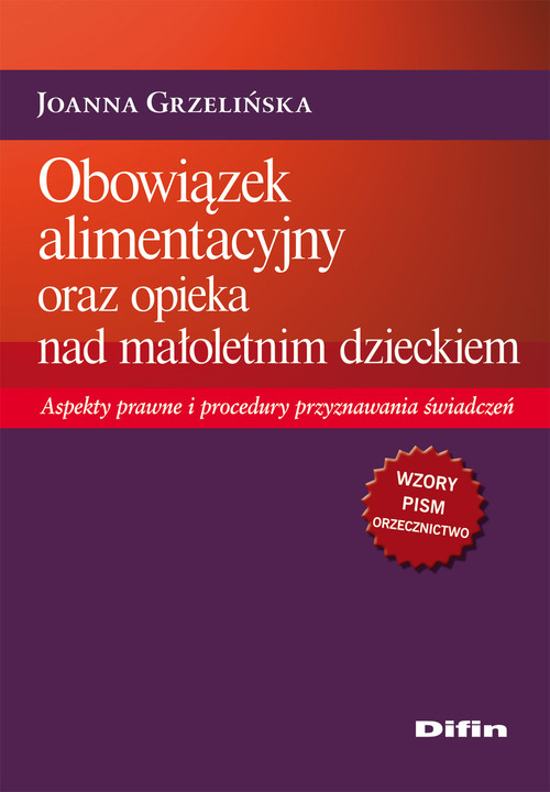 Obowiązek alimentacyjny oraz opieka nad małoletnim dzieckiem