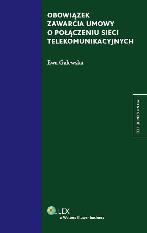 Monografie LEX. Obowiązek zawarcia umowy o połączeniu sieci telekomunikacyjnych